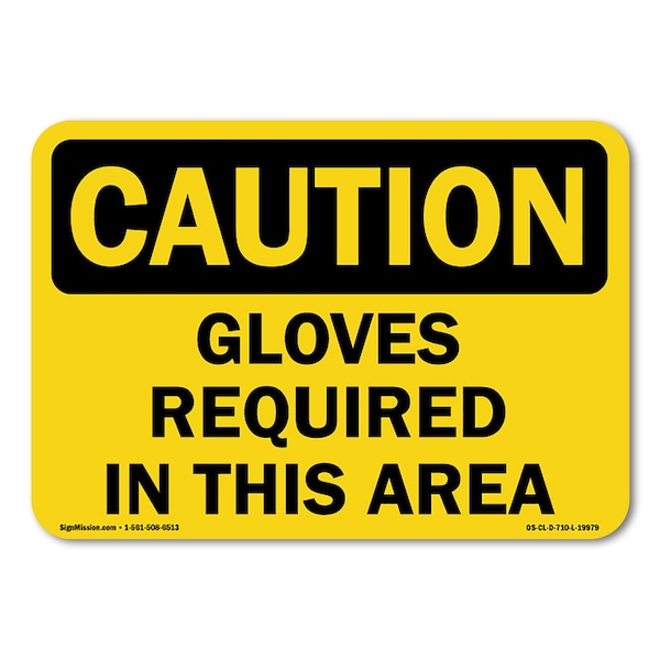 OSHA Sign, Gloves Required In This Area, Size: 14in X 10in Aluminum Sign, 14" W, 10" H, Landscape