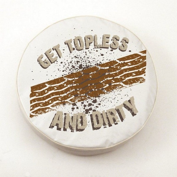 21-1/2" x 8" Get Topless and Dirty, With Treads, Tire Cover